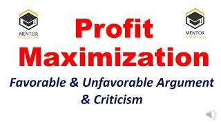 Profit Maximization  Favorable amp Unfavorable Argument amp Criticism  Financial Management [upl. by Annahvas575]