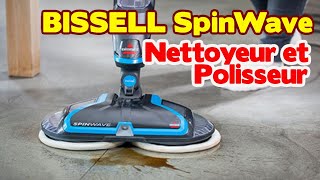 Meilleur Nettoyeur et polisseur pour Planchers et carrelages  BISSELL SpinWave 2 in 1 [upl. by Ydnam239]