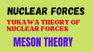 MESON THEORY of Nuclear Forces Yukawa Theory of Nuclear Forces Nuclear Stability BSc MSc [upl. by Marigolda]