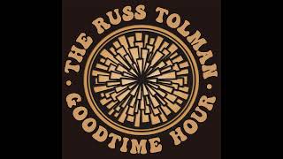 THE RUSS TOLMAN GOODTIME HOUR 11 [upl. by Nap]