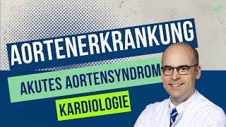 Kardiologie  Aortenerkrankungen  Das Akute Aortensyndrom [upl. by Furlong]