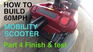 How to build a 60MPH MOBILITY SCOOTER 4 Finish and test [upl. by Ludeman725]