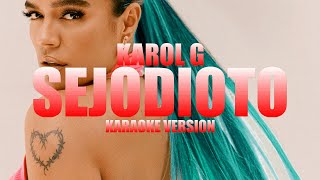 SEJODIOTO  KAROL G Instrumental Karaoke KARAOKampJ [upl. by Hegyera715]