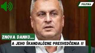 ZNOVA DANKO a jeho ŠKANDALÓZNE PRESVEDČENIA [upl. by Stefania454]