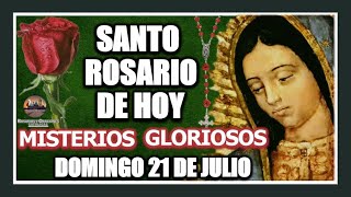 SANTO ROSARIO DE HOY A LA VIRGEN DE GUADALUPE  MISTERIOS GLORIOSOS DOMINGO 21 DE JULIO DE 2024 [upl. by Naimerej]