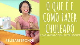 Como chulear na máquina O que é e como fazer chuleado Acabamento sem overloque tem como [upl. by Jamilla]