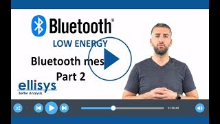 Ellisys Bluetooth Video 11 Intro to Mesh Part 2 [upl. by Daugherty]