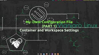 Part 1 i3wm Configuration on Manjaro  Container and Workspace Settings [upl. by Ludwog771]