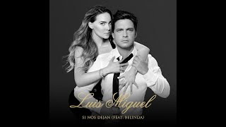 Si Nos Dejan Feat Belinda  Luis Miguel [upl. by Enerol]