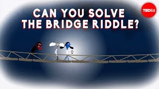 Can you solve the bridge riddle  Alex Gendler [upl. by Ehcnalb]