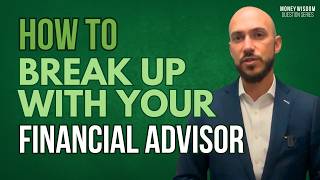 How Do I Break Up With My Financial Advisor [upl. by Onra640]