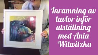 Nr 52  Inramning av tavlor inför utställning med Ania Witwitzka [upl. by Niletak954]