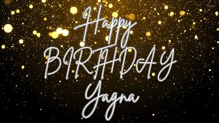 Happy Birthday Yagna 🎉  A Special Wish Just for You  Lets Celebrate 🎂 [upl. by Sallyanne]