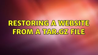 Restoring a website from a targz file [upl. by Nonna425]