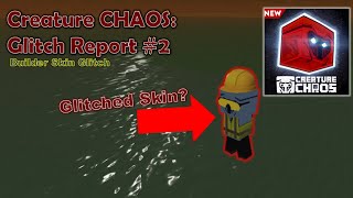 Creature CHAOS Glitch Report Builder Skin Glitch Roblox [upl. by Golding]