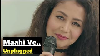 Maahi Ve Neha Kakkar  Unplugged  TSeries Acoustics  Lyrics Video Song [upl. by Spohr]