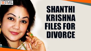 Shanthi Krishna Files For Divorce From Her Husband  Filmyfocuscom [upl. by Tamra497]