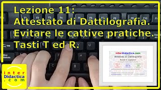 Lezione 11 Attestato Dattilografia Evitare cattive pratiche Tasti T ed R Corso di Dattilografia [upl. by Redford]