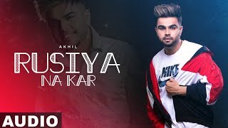 Rusiya Na Kar Full Audio  Akhil  Bob  Latest Punjabi Songs 2019  Speed Records [upl. by Merta]