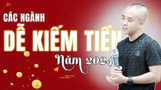 Kinh doanh gì để giàu Các ngành DỄ KIẾM TIỀN NĂM 2024  Master Anh Đức [upl. by Llertnac582]