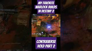 My Favorite Warlock Builds in Destiny 2 Contraverse Hold Part 2 [upl. by Grimbal]