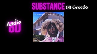 03 Greedo Substance8D AUDIO [upl. by Letnwahs]