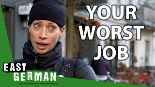 Whats the Worst Job You Ever Had  Easy German 433 [upl. by Rotberg]