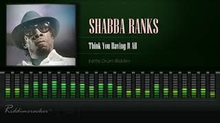 Shabba Ranks  Think You Having It All Kette Drum Riddim HD [upl. by Aniraad]