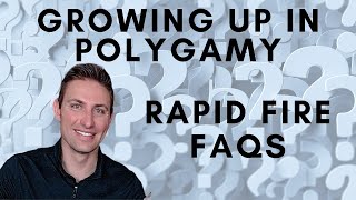 Growing Up In Polygamy  FAQs Rapid Fire  20 Questions in 10 mins [upl. by Monteith]