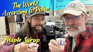 Maple Syrup — The World According to Polka [upl. by Maisey]