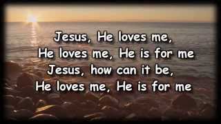 Jesus Loves Me  Chris Tomlin  Worship Video with lyrics [upl. by Budworth]