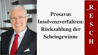 Prosavus Insolvenzverfahren Rückzahlung der Scheingewinne [upl. by Dryden]