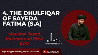 4 The Dhulfiqar of Sayeda Fatima sa  Maulana Sayed Muhammed Rizvi UK  Fatimiyya 1445 [upl. by Tullusus]