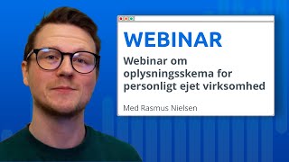 Webinar Oplysningsskema for personligt ejet virksomhed [upl. by Shelli40]