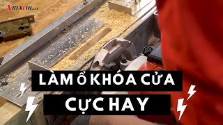 Cách Sử Dụng Bộ Cữ Khoan Khóa Cửa Gỗ  Làm Ổ Khóa Cửa Cực Hay  Make Great Door Locks [upl. by Irod]