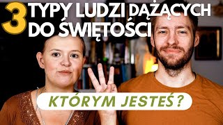 3 typy ludzi dążących do świętości  Którym jesteś [upl. by Tehcac]