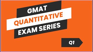 GMAT Exam Series Q1 [upl. by Kenrick890]