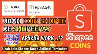 TERBARU‼️CARA UBAH KOIN SHOPEE JADI SALDO SHOPEEPAY TANPA APLIKASI TAMBAHAN  Apakah 100 Work [upl. by Obe538]