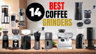 Top 14 Best Coffee Grinders You Need in 2024 [upl. by Ahseekal364]