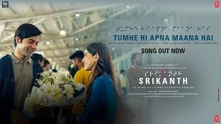 SRIKANTH TUMHE HI APNA MAANA HAI Song  RAJKUMMAR RAO ALAYA  SACHETPARAMPARA  BHUSHAN K [upl. by Payson]