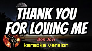 THANK YOU FOR LOVING ME  BON JOVI karaoke version [upl. by Bliss]