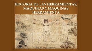 Curso Tornería Clase 5  Historia de las Herramientas Maquinas y Máquinas Herramienta [upl. by Nesila451]