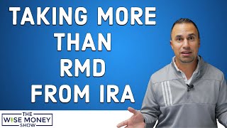 Withdrawing More Than Your RMD From Your IRA [upl. by Philemon837]