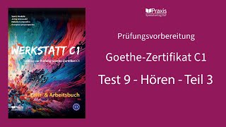 Werkstatt C1  Test 9 Hören Teil 3  Prüfungsvorbereitung GoetheZertifikat C1 [upl. by Sukul862]