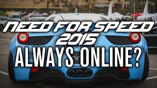 Need for Speed 2015 ALWAYS ONLINE amp DEDICATED SERVERS [upl. by Eruza]