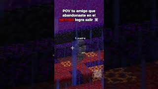 POV tu amigo vuelve del NETHER después de ABANDONARLO☠️minecraft clips minecraftjava bysoukyp [upl. by Laurita190]