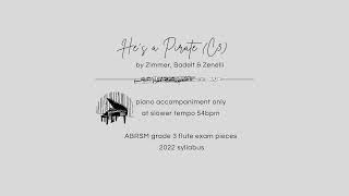 Hes a Pirate C3  ABRSM Grade 3 Flute 2022  piano accompaniment  at slower tempo 54 bpm [upl. by Fawnia948]