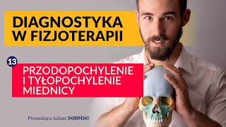 Przodopochylenie czy tyłopochylenie miednicy Diagnostyka w fizjoterapii Odcinek 13 [upl. by Geiss460]