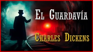 El Guardavía  Charles Dickens  CUENTO DE TERROR Audiolibro completo [upl. by Erv]