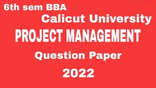 6th sem BBA  Calicut University  Project Management  Question Paper 2022 [upl. by Peters142]